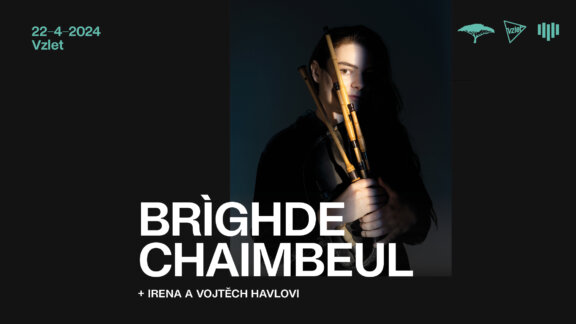 BRÌGHDE CHAIMBEUL + Irena & Vojtěch Havlovi